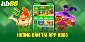 Hướng dẫn tải app HB88 chi tiết