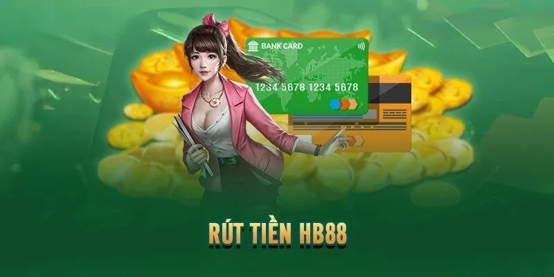 Hướng dẫn rút tiền HB88